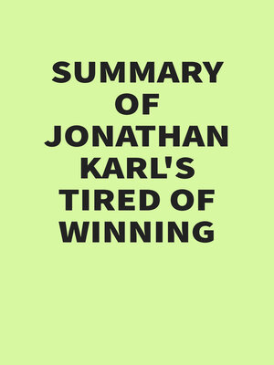 cover image of Summary of Jonathan Karl's Tired of Winning